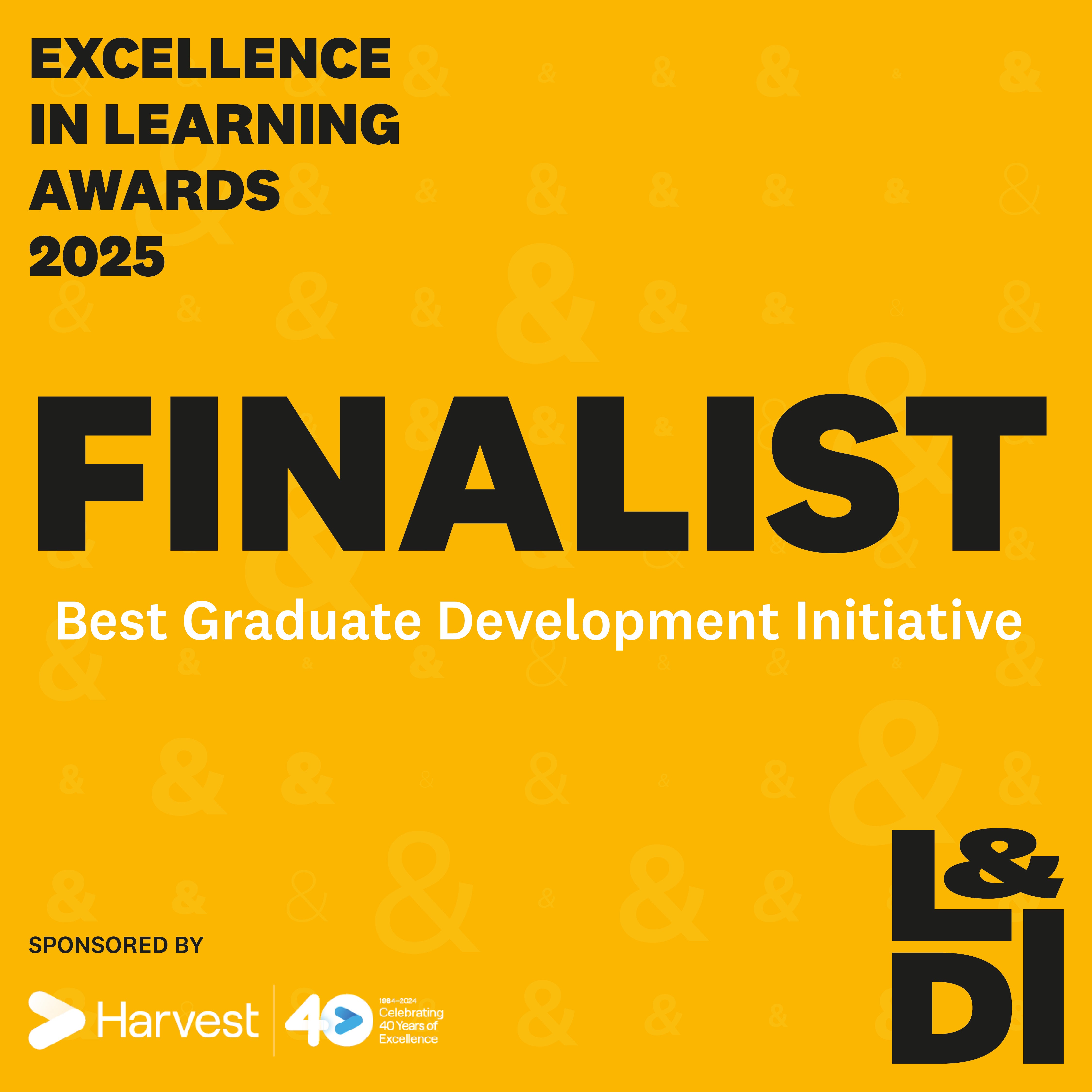 Graphic with a yellow background announcing a 'FINALIST' for the 'Excellence in Learning Awards 2025' in the category of 'Best Graduate Development Initiative.' Includes the L&DI logo and identifies Harvest as the sponsor.